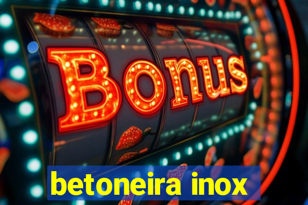 betoneira inox